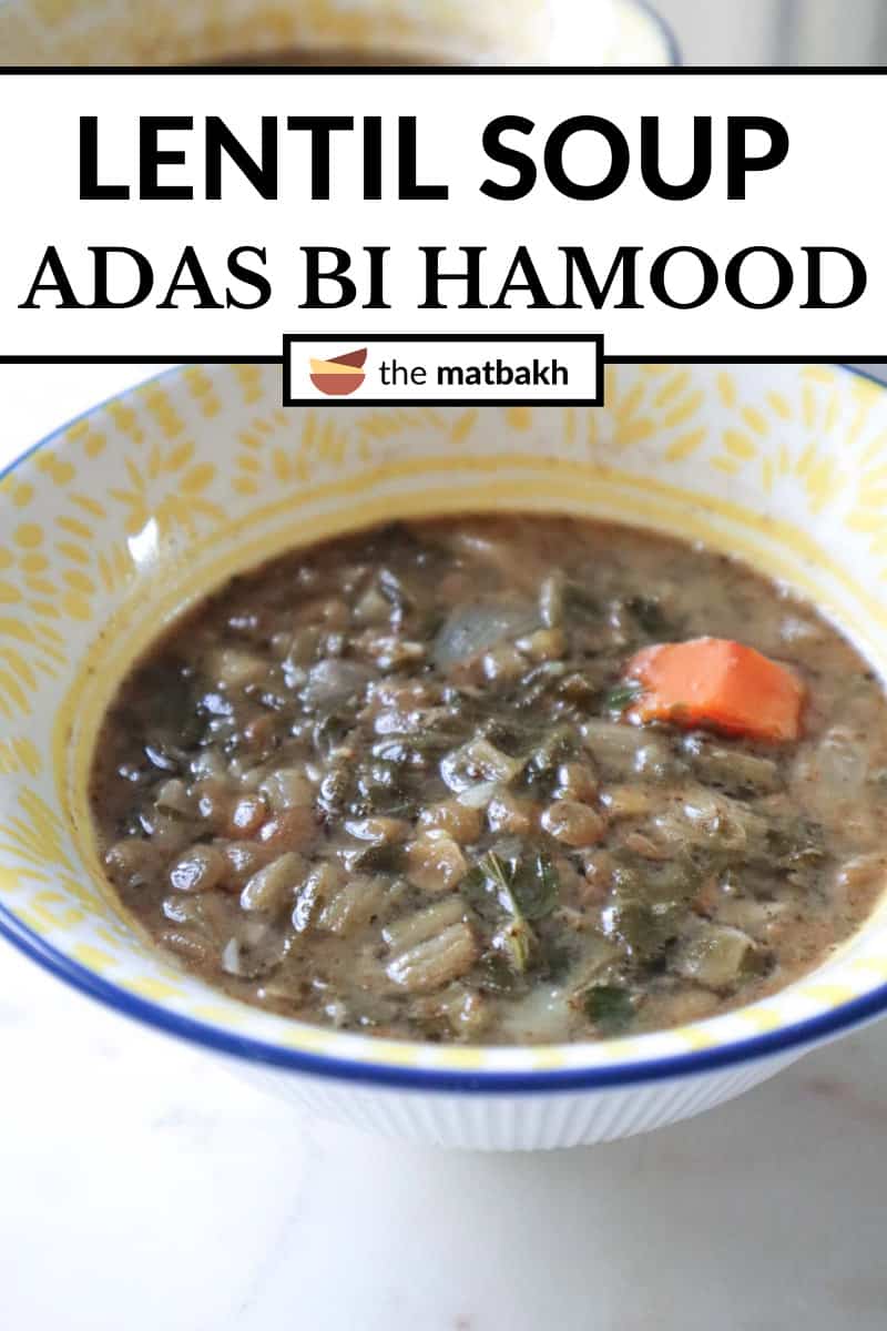 Adas Bi Hamod (Lebanese Lemon Lentil Soup With Chard) - The Matbakh