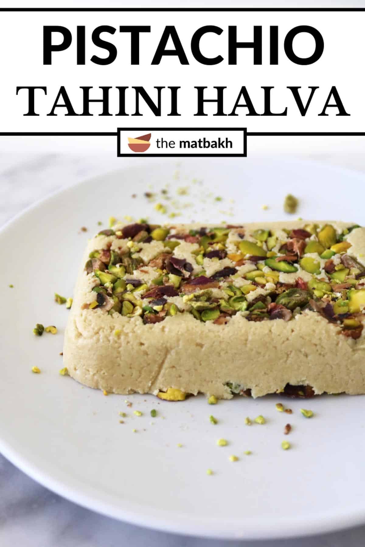 Pistachio Tahini Halva The Matbakh